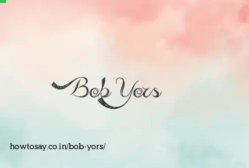 Bob Yors