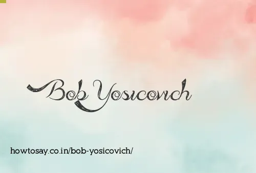 Bob Yosicovich