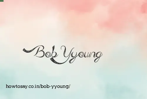 Bob Yyoung