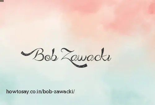 Bob Zawacki