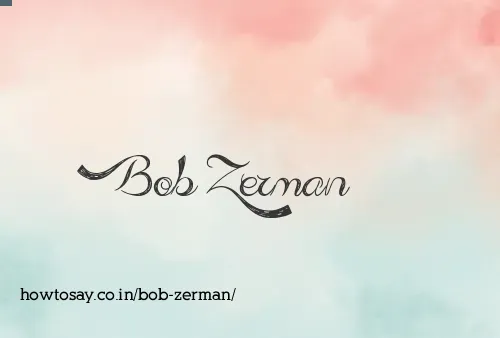 Bob Zerman