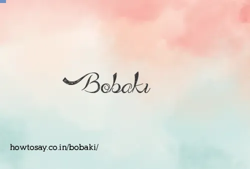 Bobaki