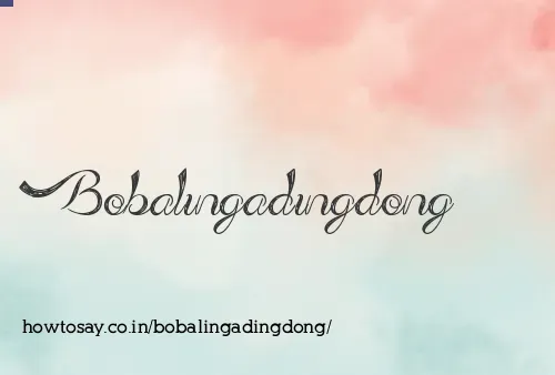 Bobalingadingdong