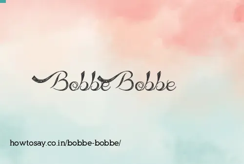 Bobbe Bobbe