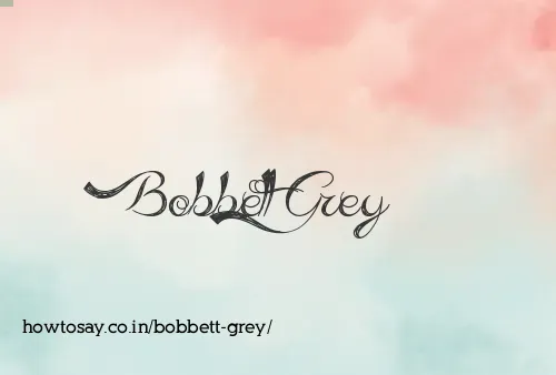 Bobbett Grey