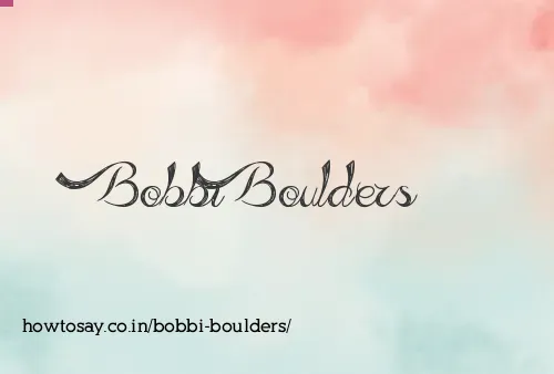 Bobbi Boulders