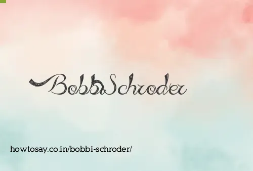 Bobbi Schroder