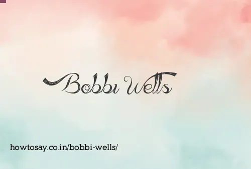 Bobbi Wells