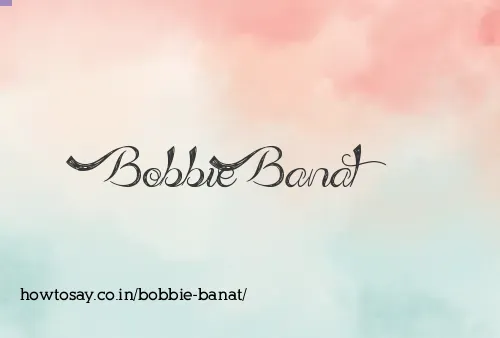 Bobbie Banat