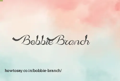 Bobbie Branch