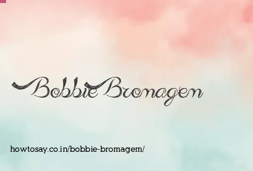 Bobbie Bromagem