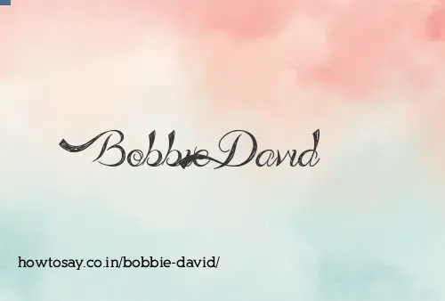 Bobbie David