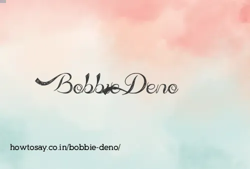 Bobbie Deno