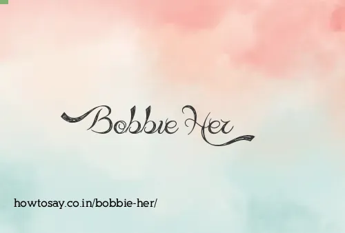 Bobbie Her