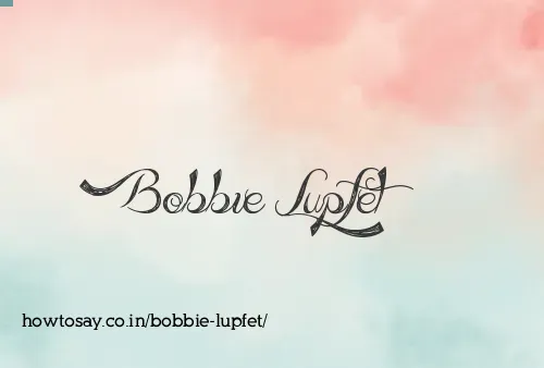 Bobbie Lupfet