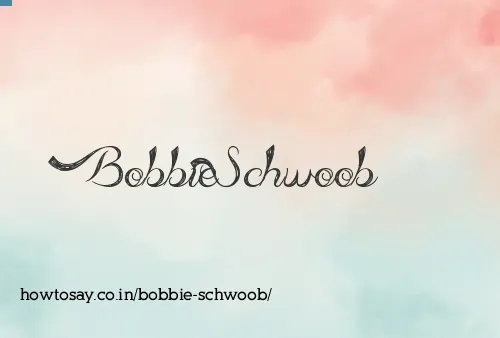 Bobbie Schwoob