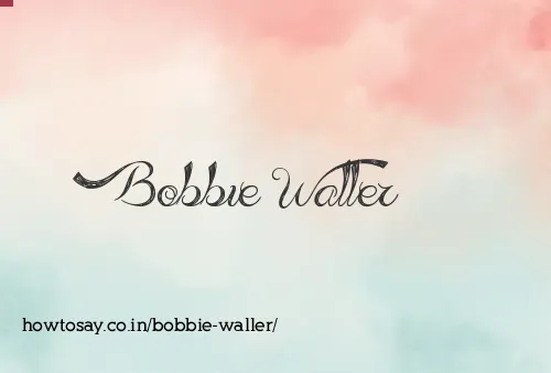 Bobbie Waller