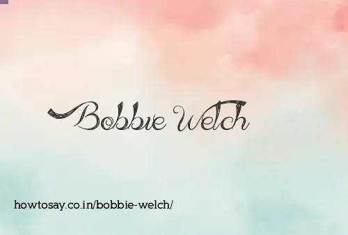 Bobbie Welch