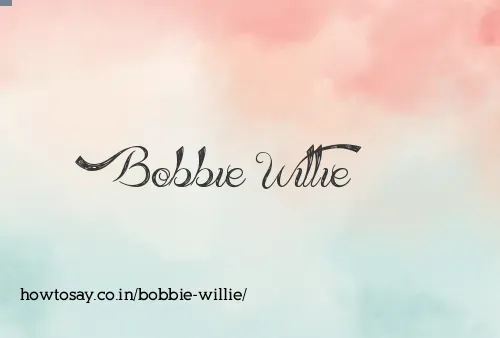 Bobbie Willie