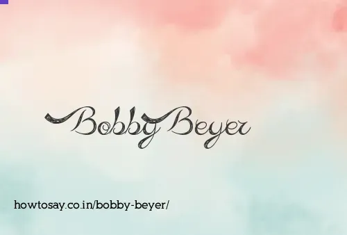 Bobby Beyer