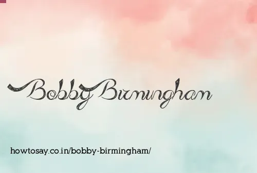 Bobby Birmingham