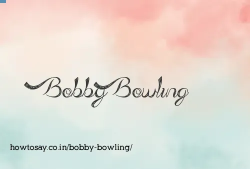 Bobby Bowling