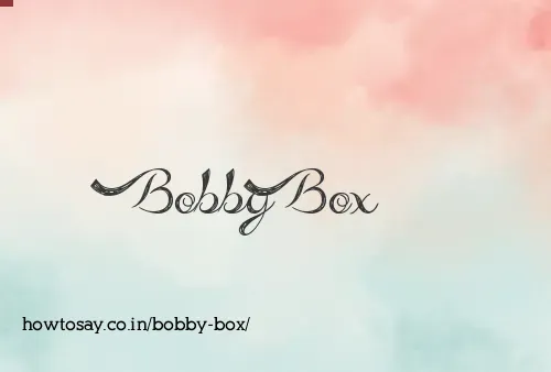 Bobby Box