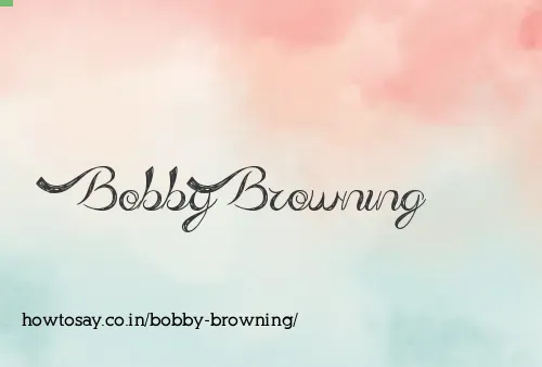 Bobby Browning