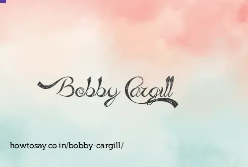 Bobby Cargill