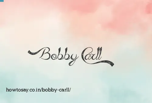 Bobby Carll