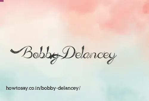 Bobby Delancey