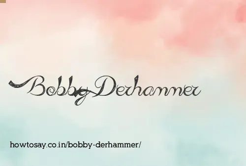 Bobby Derhammer