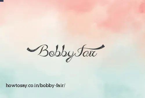 Bobby Fair