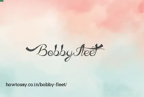 Bobby Fleet