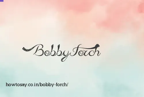 Bobby Forch