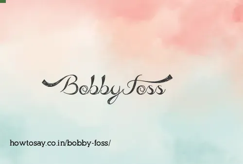 Bobby Foss