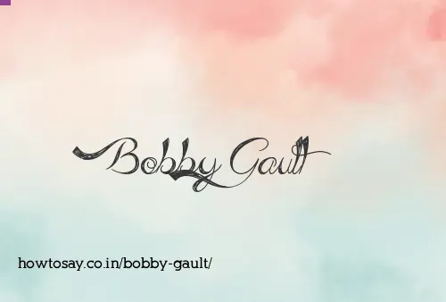 Bobby Gault