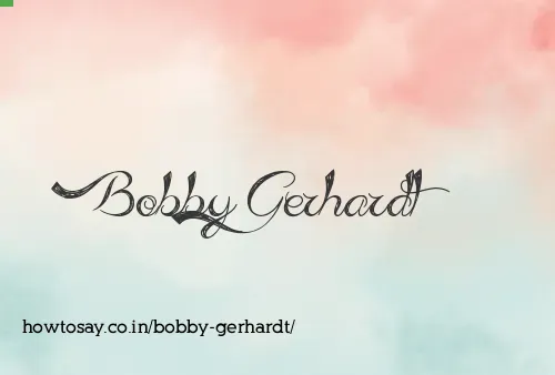 Bobby Gerhardt