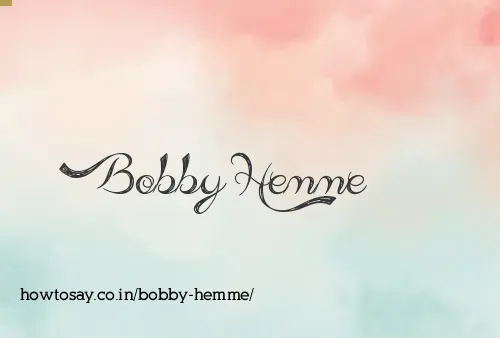 Bobby Hemme