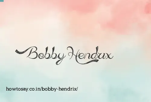 Bobby Hendrix