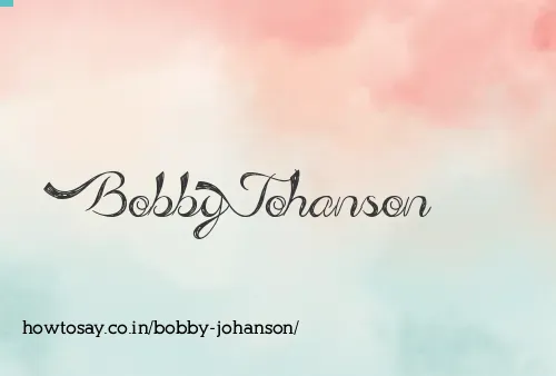 Bobby Johanson