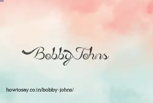 Bobby Johns
