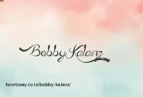 Bobby Kalanz