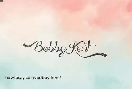 Bobby Kent