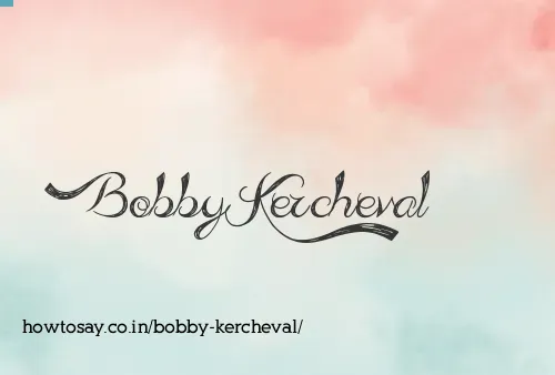Bobby Kercheval