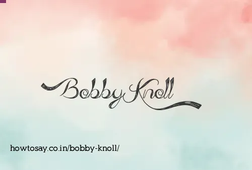 Bobby Knoll