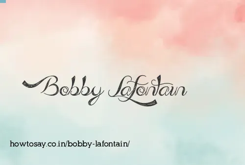 Bobby Lafontain