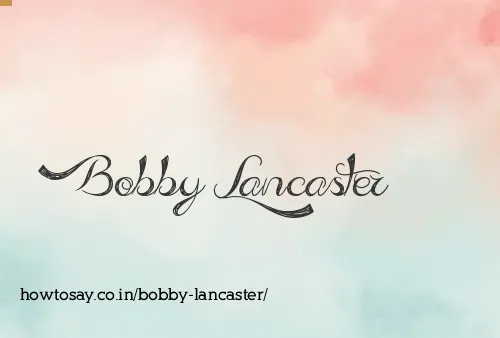 Bobby Lancaster