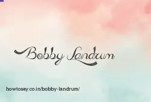 Bobby Landrum