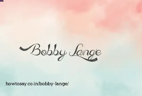 Bobby Lange